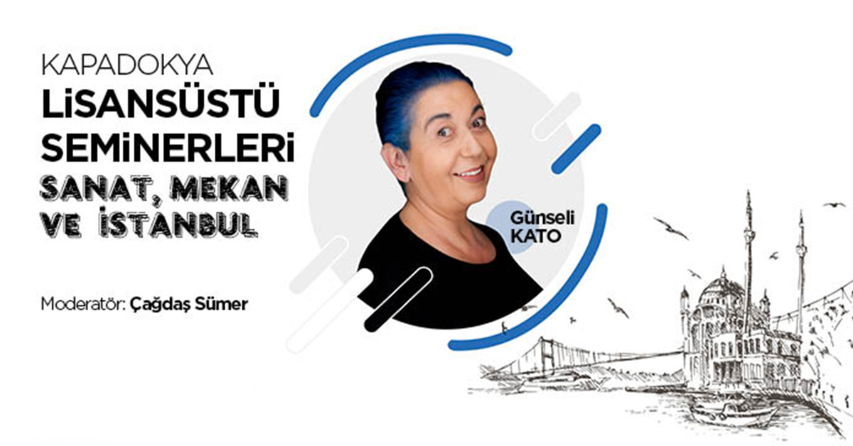 Günseli Kato ile Sanat, Mekân ve İstanbul Üzerine